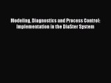 [PDF Download] Modeling Diagnostics and Process Control: Implementation in the DiaSter System