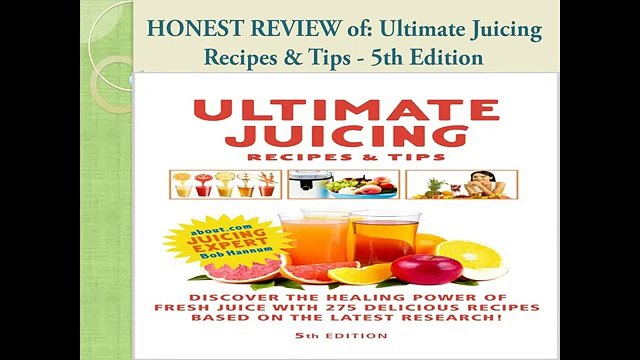 Ultimate Juicing Recipes & Tips - 5th Edition Review