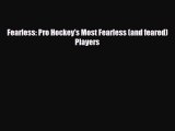 [PDF Download] Fearless: Pro Hockey's Most Fearless (and feared) Players [Read] Online