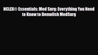 [PDF Download] NCLEX® Essentials: Med Surg: Everything You Need to Know to Demolish MedSurg
