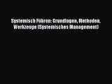 [PDF Herunterladen] Systemisch Führen: Grundlagen Methoden Werkzeuge (Systemisches Management)