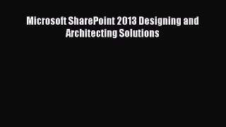 [PDF Download] Microsoft SharePoint 2013 Designing and Architecting Solutions [Read] Online
