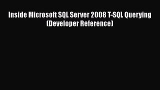 [PDF Download] Inside Microsoft SQL Server 2008 T-SQL Querying (Developer Reference) [PDF]