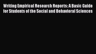 PDF Download Writing Empirical Research Reports: A Basic Guide for Students of the Social and