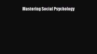 PDF Download Mastering Social Psychology Download Online