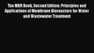 The MBR Book Second Edition: Principles and Applications of Membrane Bioreactors for Water