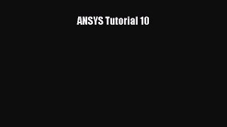 ANSYS Tutorial 10  Free Books