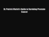 Dr. Patrick Walsh's Guide to Surviving Prostate Cancer  Free Books