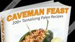 Caveman Feast 210+ Paleo Recipes From Civilized Caveman