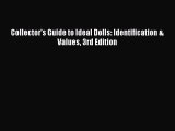 [PDF Download] Collector's Guide to Ideal Dolls: Identification & Values 3rd Edition [PDF]
