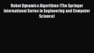 Robot Dynamics Algorithms (The Springer International Series in Engineering and Computer Science)