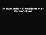 The Decline and Fall of the Roman Empire vol. 1-6 (Everyman's Library)  Free Books