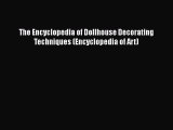 [PDF Download] The Encyclopedia of Dollhouse Decorating Techniques (Encyclopedia of Art) [PDF]