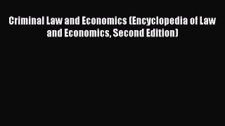 [PDF Download] Criminal Law and Economics (Encyclopedia of Law and Economics Second Edition)