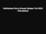 Civilizations Past & Present Volume 1 (to 1650) (12th Edition)  Free PDF