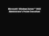 [PDF Download] Microsoft® Windows Server™ 2003 Administrator's Pocket Consultant [Download]