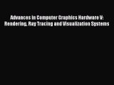 [PDF Download] Advances in Computer Graphics Hardware V: Rendering Ray Tracing and Visualization