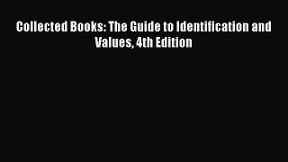 [PDF Download] Collected Books: The Guide to Identification and Values 4th Edition [Read] Online