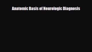 [PDF Download] Anatomic Basis of Neurologic Diagnosis [PDF] Full Ebook