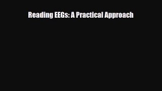 [PDF Download] Reading EEGs: A Practical Approach [Download] Online