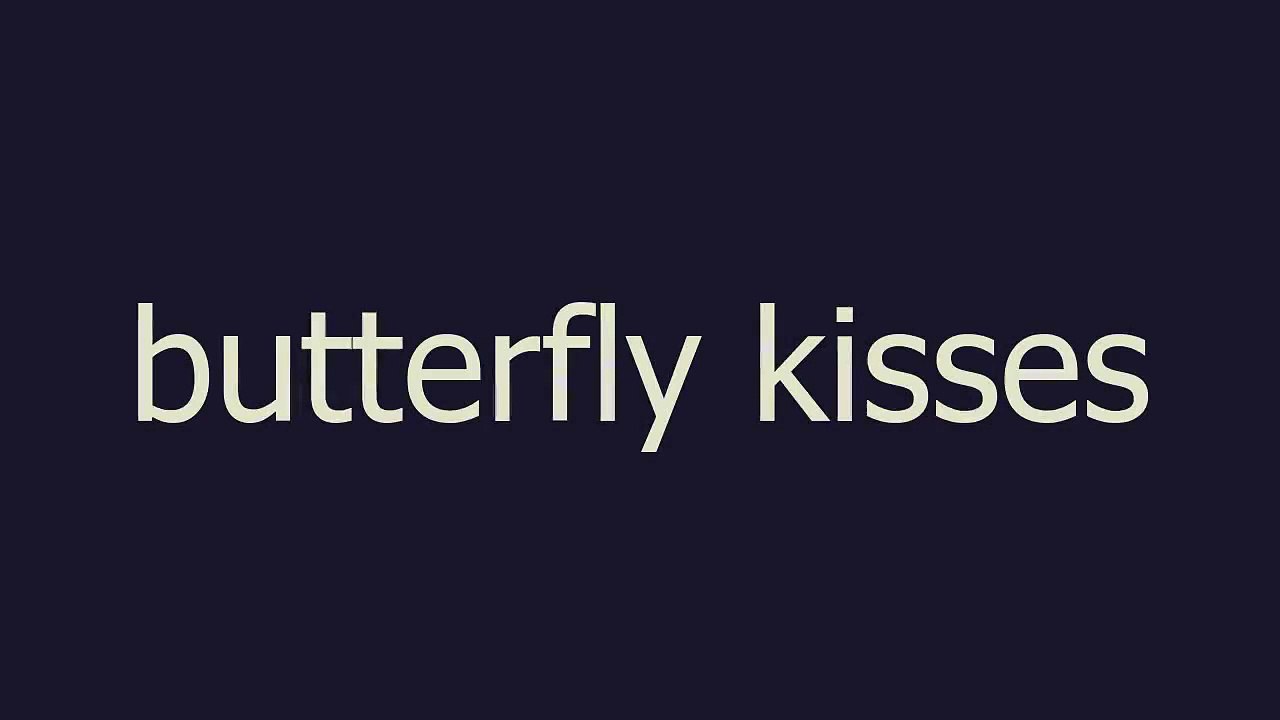 butterfly kisses meaning and pronunciation