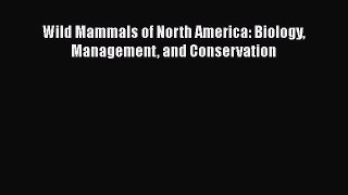 [PDF Download] Wild Mammals of North America: Biology Management and Conservation [Read] Online