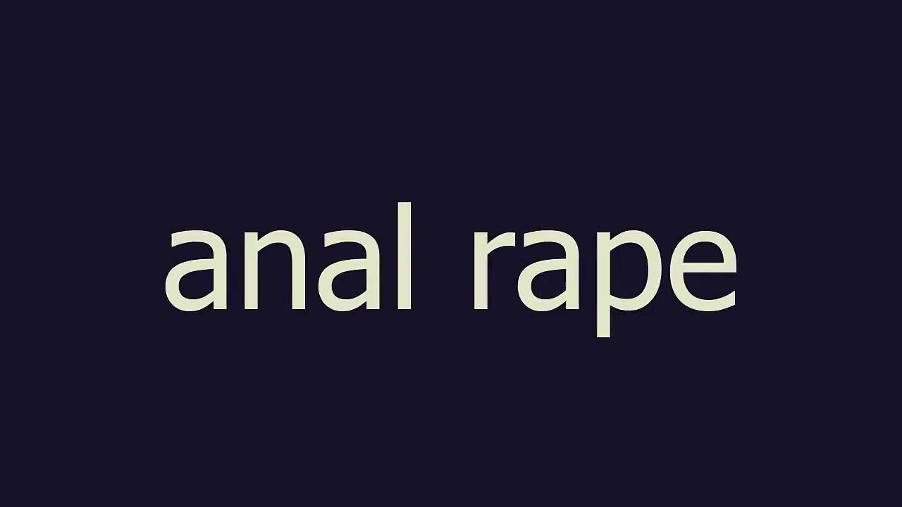 anal rape meaning and pronunciation