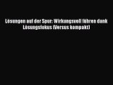 [PDF Herunterladen] Lösungen auf der Spur: Wirkungsvoll führen dank Lösungsfokus (Versus kompakt)