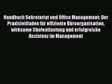 [PDF Herunterladen] Handbuch Sekretariat und Office Management: Der Praxisleitfaden für effiziente