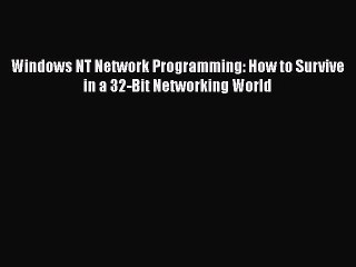 Descargar video: [PDF Download] Windows NT Network Programming: How to Survive in a 32-Bit Networking World