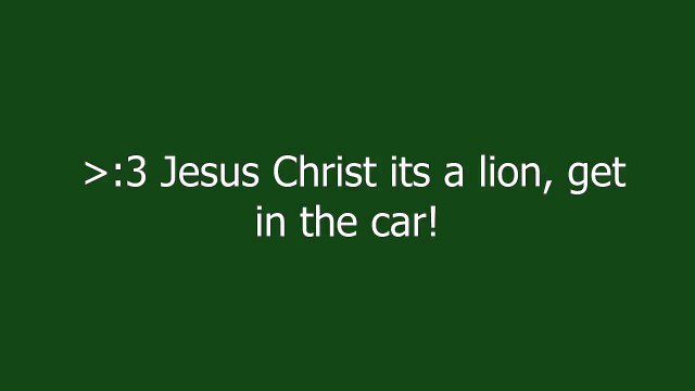 JESUS CHRIST ITS A LION GET IN THE CAR meaning and pronunciation