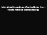 PDF Download Intercultural Interactions: A Practical Guide (Cross Cultural Research and Methodology)