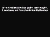 [PDF Download] Encyclopedia of American Quaker Genealogy Vol. 2: New Jersey and Pennsylvania