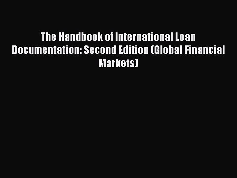 [PDF Download] The Handbook of International Loan Documentation: Second Edition (Global Financial