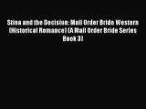 [PDF Download] Stina and the Decision: Mail Order Bride Western (Historical Romance) (A Mail