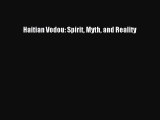 [PDF Download] Haitian Vodou: Spirit Myth and Reality [Read] Full Ebook