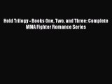 [PDF Download] Hold Trilogy - Books One Two and Three: Complete MMA Fighter Romance Series
