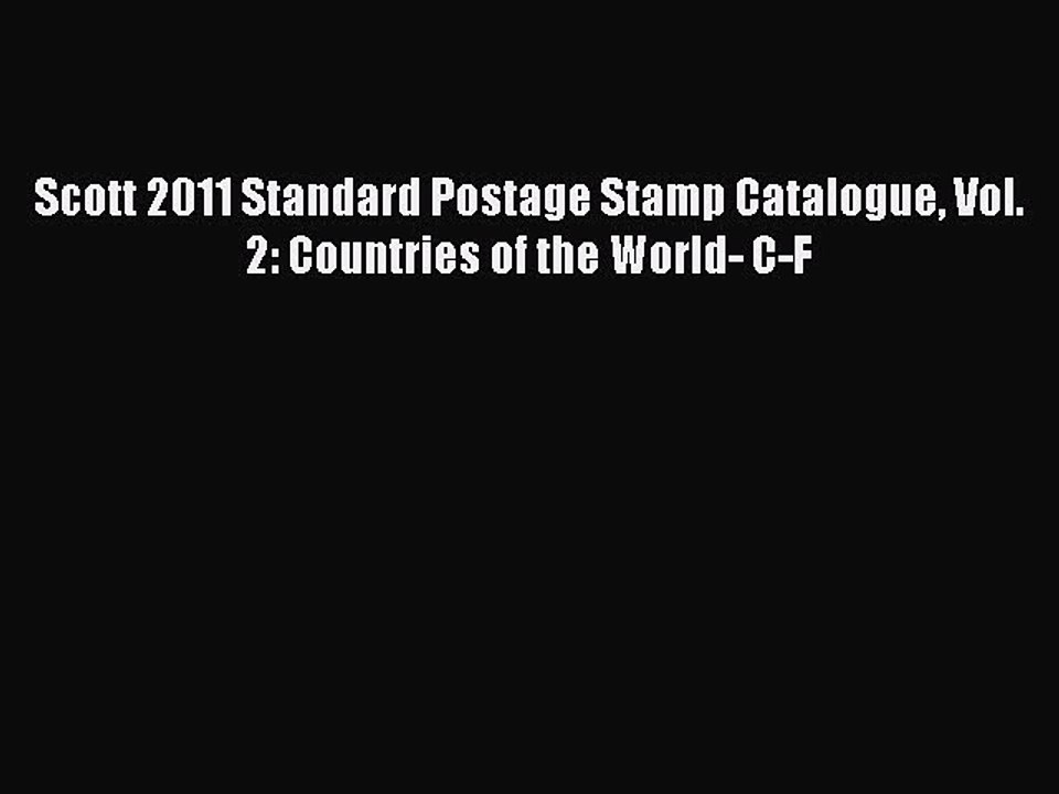[PDF Download] Scott 2011 Standard Postage Stamp Catalogue Vol. 2: Countries of the World-