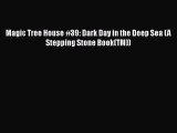 [PDF Download] Magic Tree House #39: Dark Day in the Deep Sea (A Stepping Stone Book(TM)) [PDF]