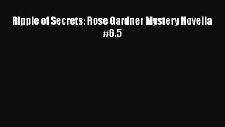 [PDF Download] Ripple of Secrets: Rose Gardner Mystery Novella #6.5 [PDF] Full Ebook