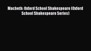 [PDF Download] Macbeth: Oxford School Shakespeare (Oxford School Shakespeare Series) [Download]