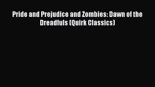 [PDF Download] Pride and Prejudice and Zombies: Dawn of the Dreadfuls (Quirk Classics) [Read]