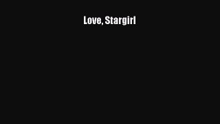 [PDF Download] Love Stargirl [PDF] Full Ebook