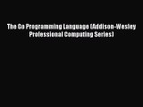 [PDF Download] The Go Programming Language (Addison-Wesley Professional Computing Series) [Read]