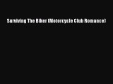 [PDF Download] Surviving The Biker (Motorcycle Club Romance) [PDF] Full Ebook
