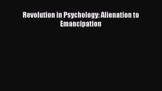 [PDF Download] Revolution in Psychology: Alienation to Emancipation [Read] Online