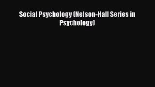 PDF Download Social Psychology (Nelson-Hall Series in Psychology) Download Full Ebook
