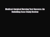 [PDF Download] Medical-Surgical Nursing Test Success: An Unfolding Case Study Review [PDF]
