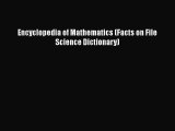 [PDF Download] Encyclopedia of Mathematics (Facts on File Science Dictionary) [PDF] Full Ebook