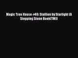 (PDF Download) Magic Tree House #49: Stallion by Starlight (A Stepping Stone Book(TM)) Read